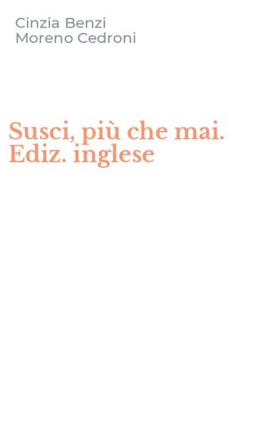 Susci, pi&ugrave; che mai. Ediz. inglese