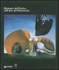 Memorie dell'antico nell'arte del Novecento
