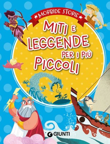 Miti e leggende per i pi&ugrave; piccoli