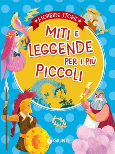 Miti e leggende per i pi&ugrave; piccoli