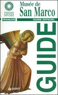 Mus&eacute;e de San Marco. Guide Officiel
