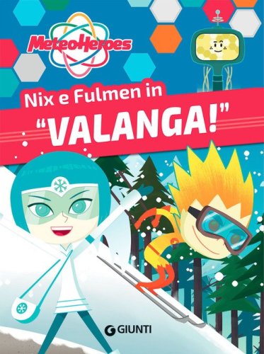 Nix e Fulmen in &laquo;Valanga!&raquo;. Meteoheroes