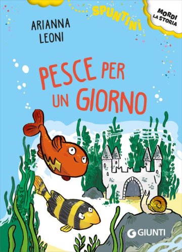 Pesce per un giorno. Ediz. ad alta leggibilit&agrave;