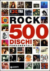 Rock. 500 dischi fondamentali