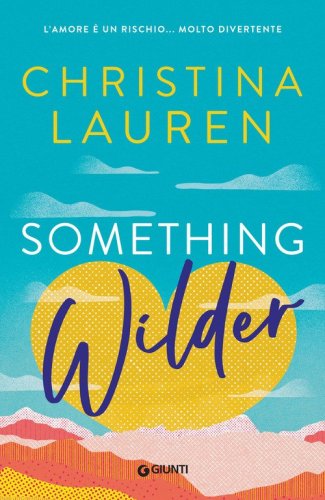 Something wilder. L'amore &egrave; un rischio... molto divertente