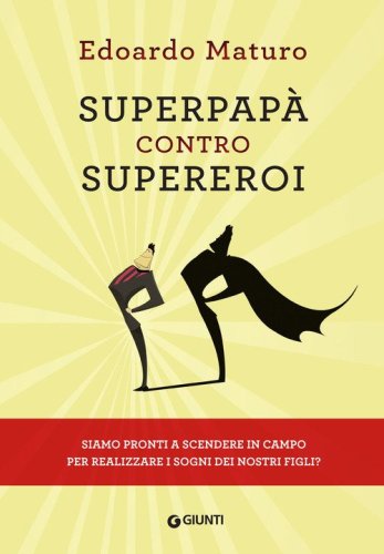 Superpap&agrave; contro supereroi