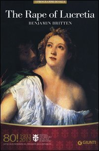 The Rape of Lucretia. Benjamin Britten. 80&deg; Festival del Maggio Musicale Fiorentino. Ediz. italiana e inglese