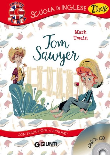 Tom Sawyer. Con traduzione e dizionario