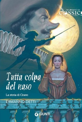 Tutta colpa del naso. La storia di Cirano