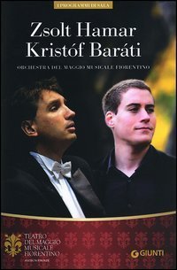 Zsolt Hamar, Krist&oacute;f Bar&aacute;ti. Orchestra del Maggio Musicale Fiorentino