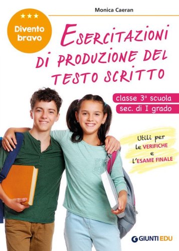 Esercitazioni di produzione del testo scritto. Divento bravo. Classe 3&deg; scuola sec. di I grado
