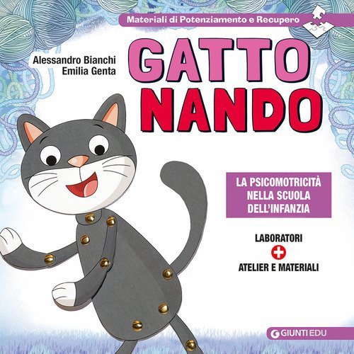 Gatto Nando. La psicomotricit&agrave; nella scuola dell'infanzia
