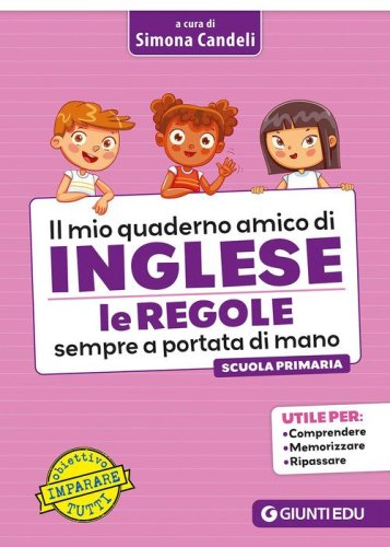 Il mio quaderno amico di inglese. Le regole sempre a portata di mano