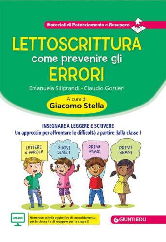 Lettoscrittura: come prevenire gli errori. Insegnare a leggere e scrivere. Un approccio per affrontare le difficolt&agrave; a partire dalla classe I