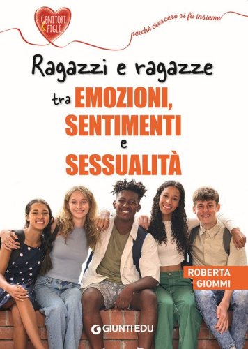 Ragazzi e ragazze tra emozioni, sentimenti e sessualit&agrave;