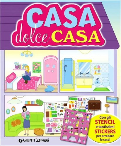 Casa dolce casa. Con adesivi