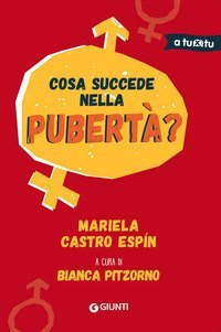 Cosa succede nella pubert&agrave;?