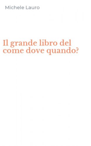 Il grande libro del come dove quando?