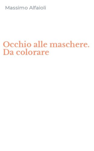 Occhio alle maschere. Da colorare