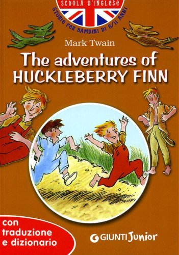 The adventures of Huckleberry Finn. Con traduzione e dizionario