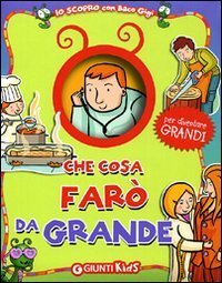 Che cosa far&ograve; da grande