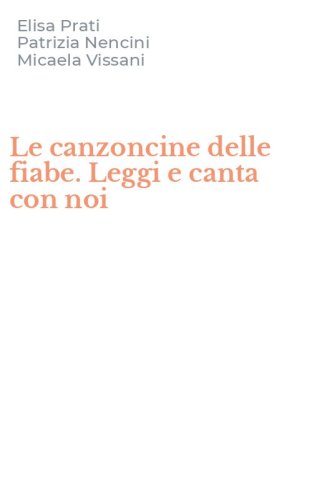 Le canzoncine delle fiabe. Leggi e canta con noi