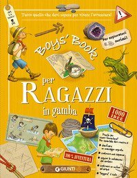 Boy's book per ragazzi in gamba. Tutto quello che dovresti sapere per vivere l'avventura!