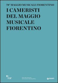 I Cameristi del Maggio Musicale Fiorentino. 78&deg; Maggio Musicale Fiorentino