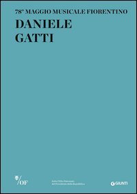 Daniele Gatti. 78&ordm; Maggio musicale fiorentino