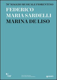 Federico Maria Sardelli, Marina De Liso. 78&deg; Maggio Musicale Fiorentino