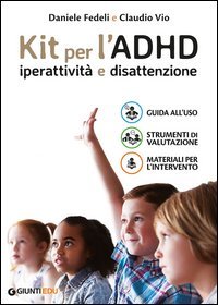 Kit per l'ADHD. Iperattivit&agrave; e disattenzione: Guida all'uso-Strumenti di valutazione-Materiali per l'intervento