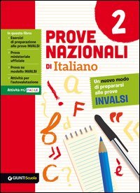Prove nazionali di italiano. Un nuovo modo di prepararsi alle prove INVALSI