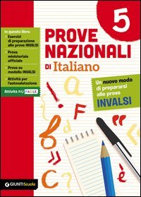 Prove nazionali di italiano. Un nuovo modo di prepararsi alle prove INVALSI