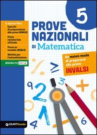 Prove nazionali di matematica. Un nuovo modo di prepararsi alle prove INVALSI