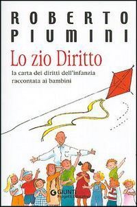 ZIO DIRITTO. LA CARTA DEI DIRITTI DELL'INFANZIA RACCONTATA AI BAMBINI (LO)