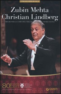Zubin Mehta, Christian Lindberg. Orchestra e coro del Maggio Musicale Fiorentino