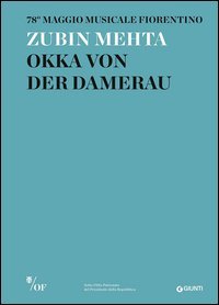 Zubin Mehta. Okka von der Damerau. 78&deg; Maggio Musicale Fiorentino
