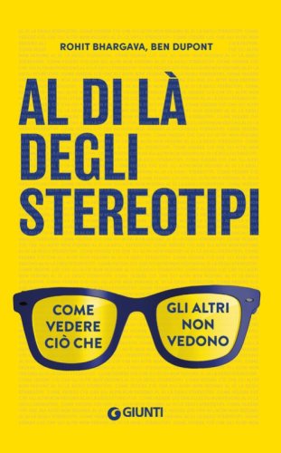 Al di l&agrave; degli stereotipi. Come vedere ci&ograve; che gli altri non vedono
