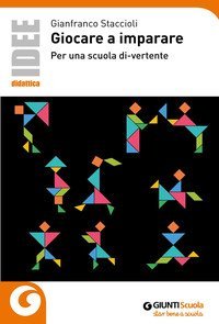 Giocare a imparare. Per una scuola di-vertente