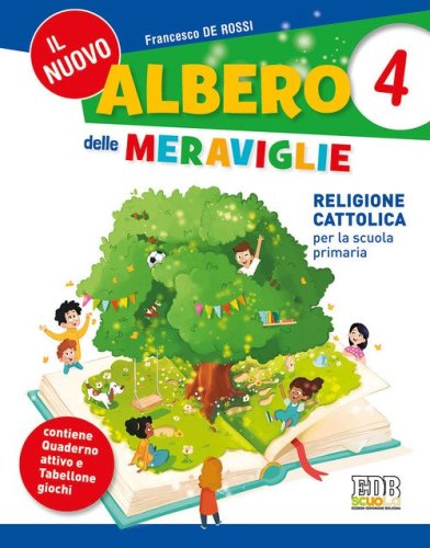 Il nuovo albero delle meraviglie. Religione cattolica per la scuola primaria