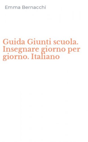 Guida Giunti scuola. Insegnare giorno per giorno. Italiano