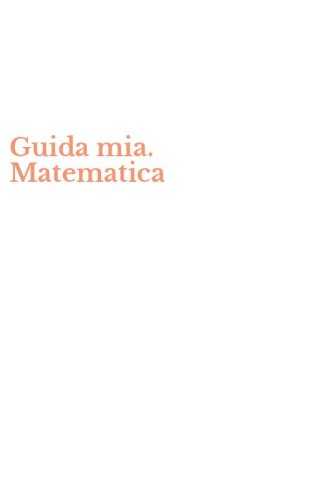 Guida mia. Matematica