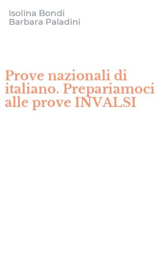 Prove nazionali di italiano. Prepariamoci alle prove INVALSI