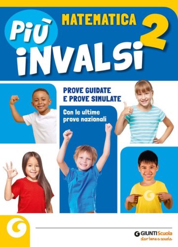Pi&ugrave; INVALSI. Matematica. Per la 2&ordf; classe della Scuola elementare