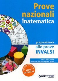 Prove nazionali di matematica. Prepariamoci alle prove INVALSI. Per la 3&ordf; classe della Scuola media