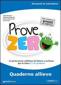 PROVE ZERO. QUADERNO ALLIEVO. STRUMENTI DI VALUTAZIONE. LE PRIME PROVE COLLETTIV