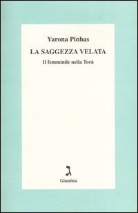 La saggezza velata. Il femminile nella Tor&agrave;