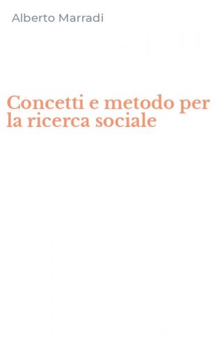 Concetti e metodo per la ricerca sociale