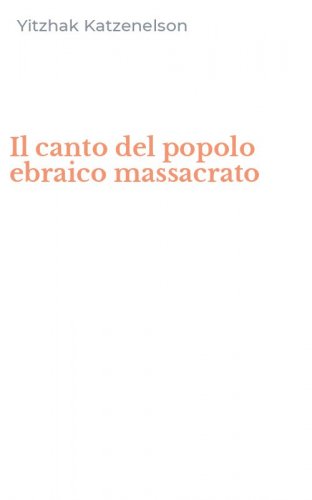 Il canto del popolo ebraico massacrato