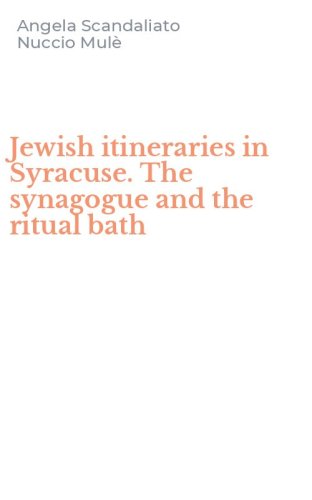 Jewish itineraries in Syracuse. The synagogue and the ritual bath